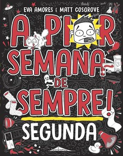 A Pior Semana de Sempre: Segunda