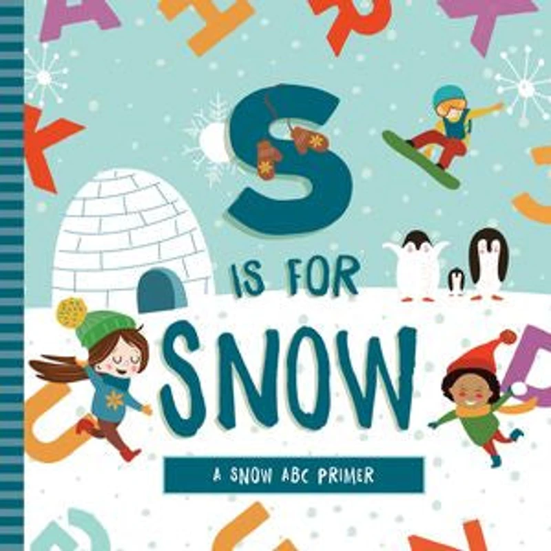 S is for Snow: A Snow ABC Primer