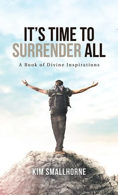 It's Time to Surrender All: A Book of Divine Inspirations