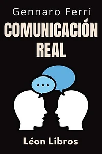 Comunicación Real: Colección Inteligencia Emocional, #4