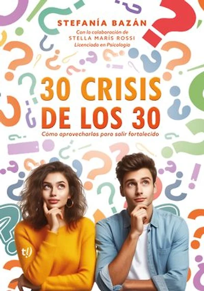 30 crisis de los 30: Cómo aprovecharlas para salir fortalecido