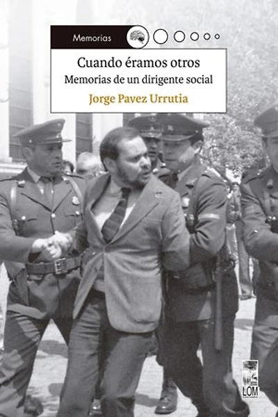 Cuando éramos otros: Memorias de un dirigente social
