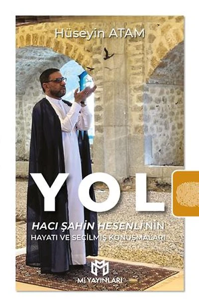 Yol: Hacı Şahin Hesenli’nin Hayatı ve Seçilmiş Konuşmaları