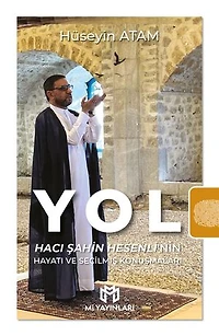 Yol: Hacı Şahin Hesenli’nin Hayatı ve Seçilmiş Konuşmaları