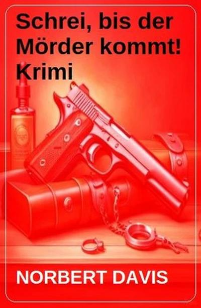 Schrei, bis der Mörder kommt! Krimi
