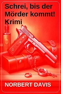 Schrei, bis der Mörder kommt! Krimi