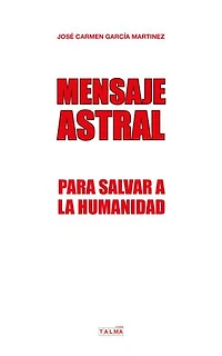 Mensaje Astral: Para salvar a la humanidad