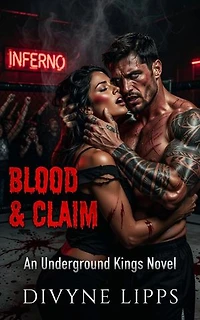 Blood & Claim: An Underground Kings Novel: Possessive Heroes Series, #1