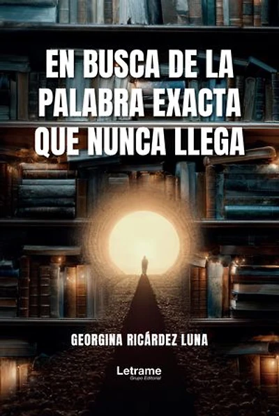 En busca de la palabra exacta que nunca llega