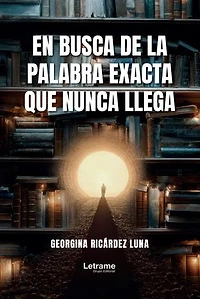 En busca de la palabra exacta que nunca llega