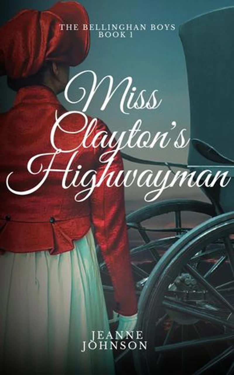 Miss Clayton's Highwayman: The Bellinghan Boys, #1