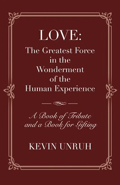 Love: The Greatest Force in The Wonderment of The Human Experience