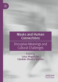 Masks and Human Connections: Disruptive Meanings Cultural Challenges
