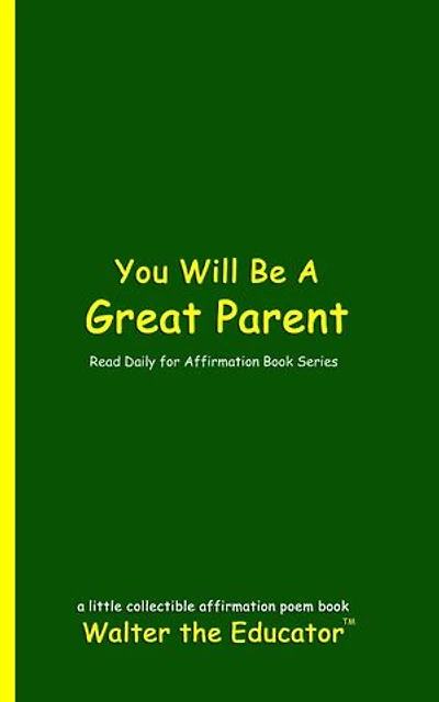 You Will Be A Great Parent: Read Daily for Affirmation Book Series