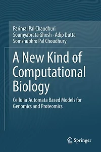 A New Kind Of Computational Biology: Cellular Automata Based Models For Genomics And Proteomics