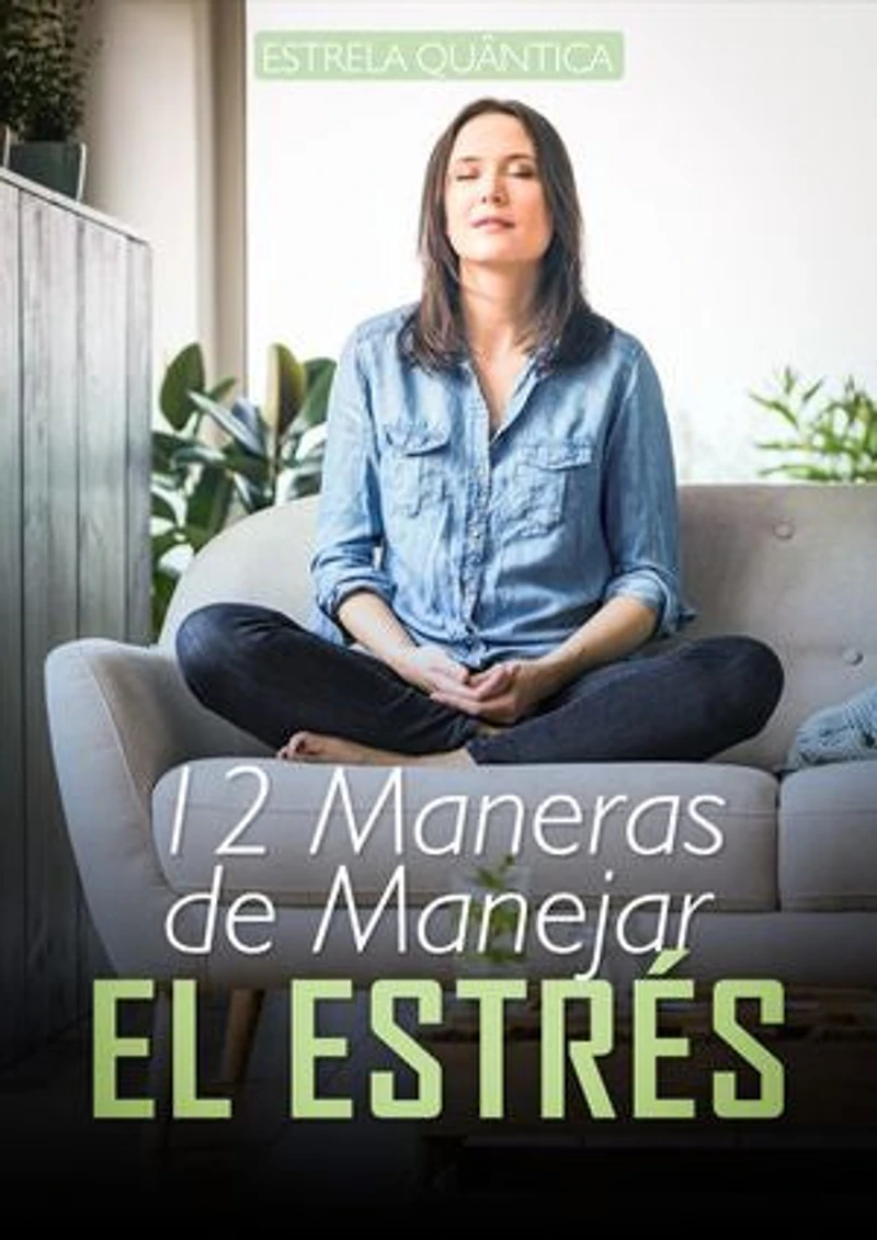 12 Maneras de Manejar el Estrés