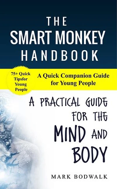 The Smart Monkey Handbook: A Quick Companion Guide for Young People: A Quick Companion Guide for Young People: A Practical Guide for Young People: A Quick Guide for Young People