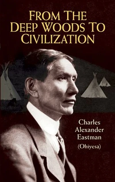 From The Deep Woods To Civilization