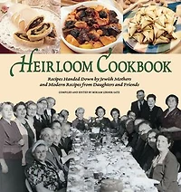 Heirloom Cookbook: Recipes Handed Down by Jewish Mothers