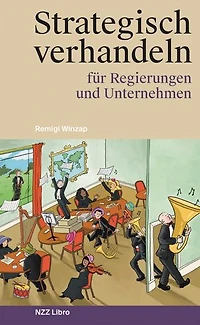 Strategisch verhandeln für Regierungen und Unternehmen: Fallstudien und Erkenntnisse vom Verhandlungstisch