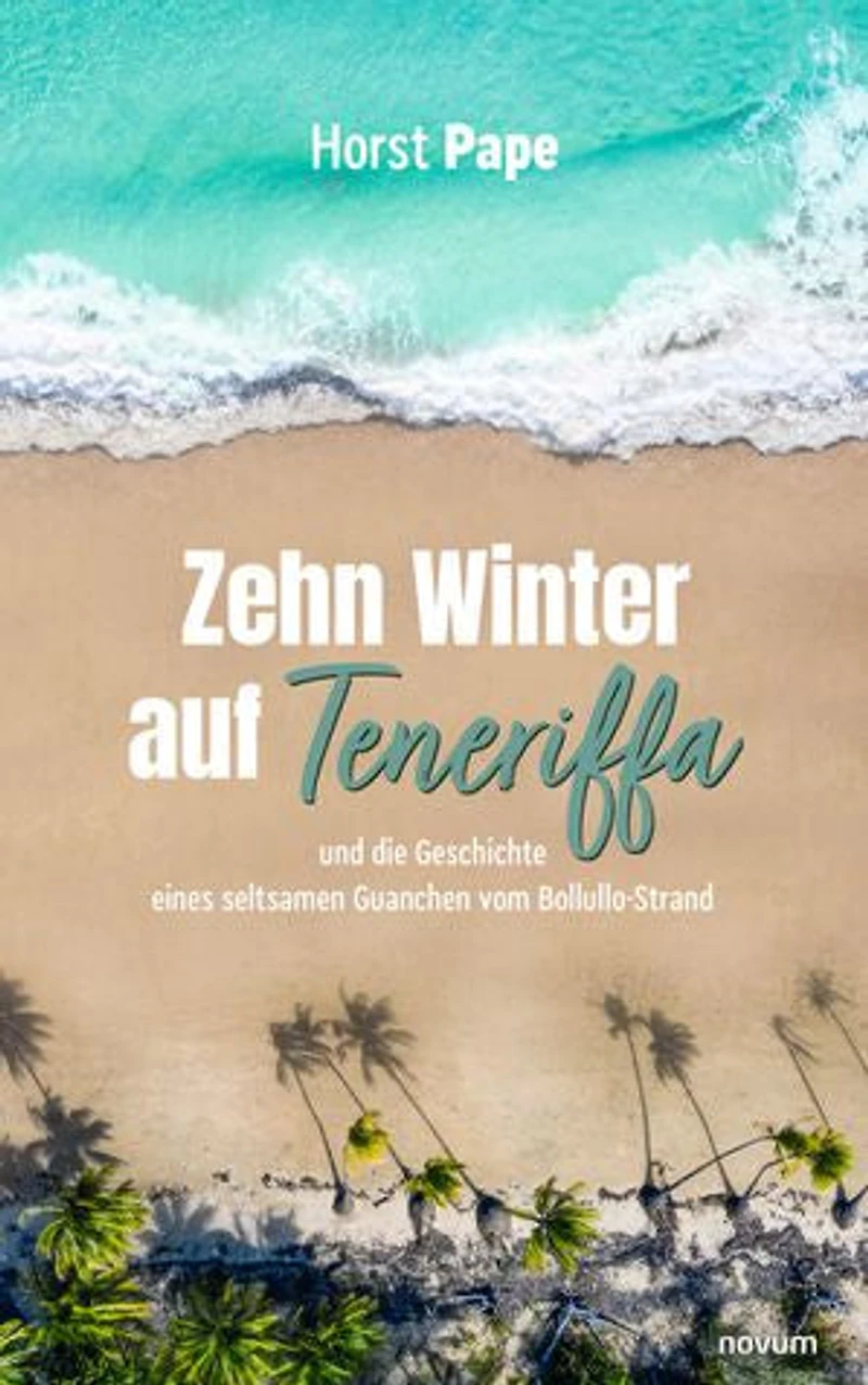 Ten winters Tenerife: and the story of a strange guanche from Bollullo beach