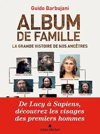 Album de famille: la grande histoire nos ancêtres