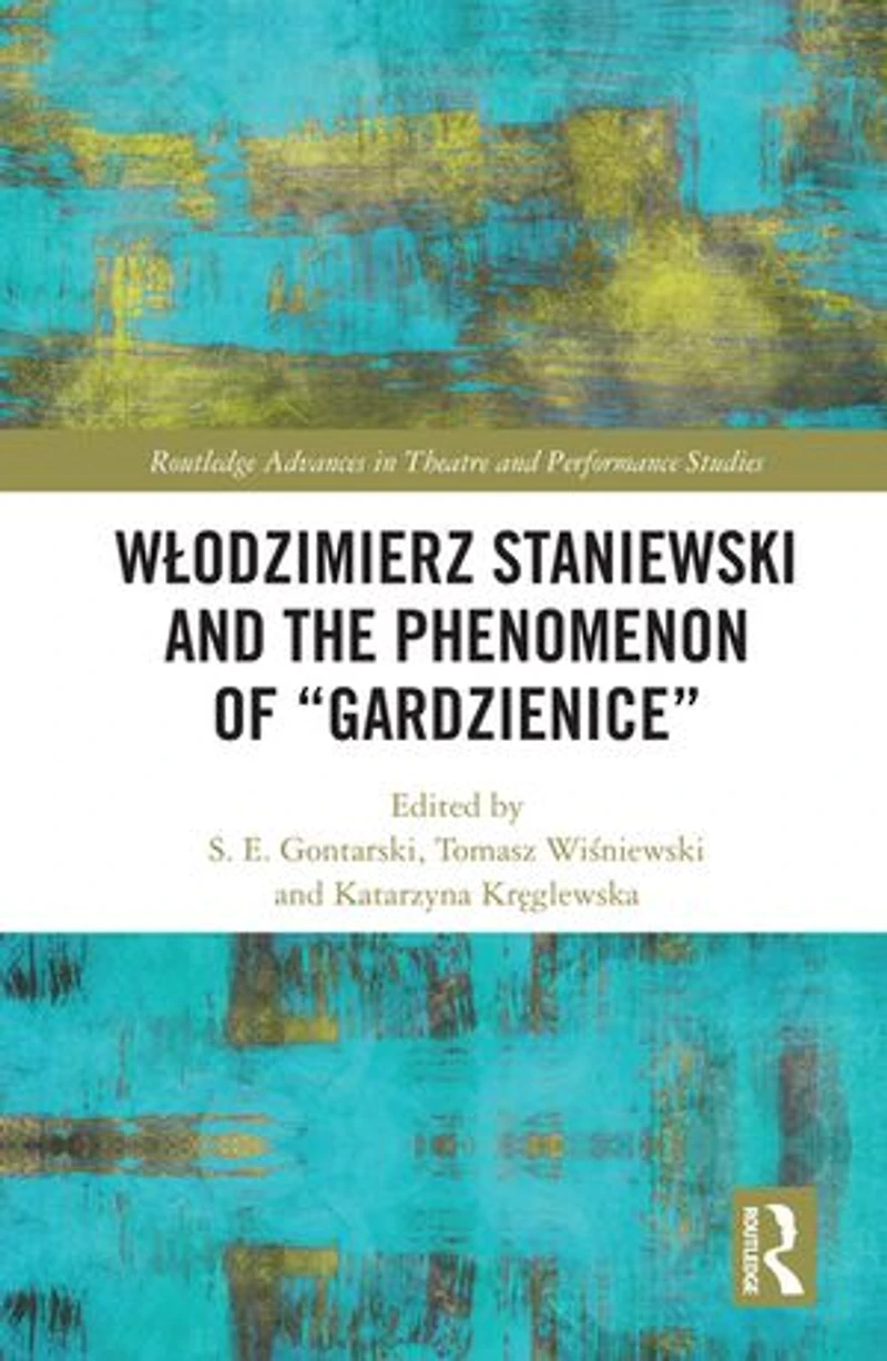 WAodzimierz Staniewski and the Phenomenon of "Gardzienice"