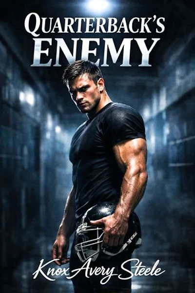 Quarterback's Enemy: Single Dad Football Romance, Enemies to Lovers, Steamy
