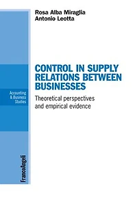 Control in supply relations between businesses. Theoretical perspectives and empirical evidence: Theoretical perspectives and empirical evidence