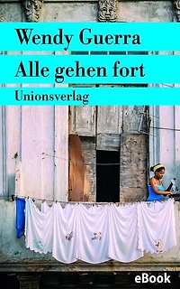 Alle gehen fort: Roman