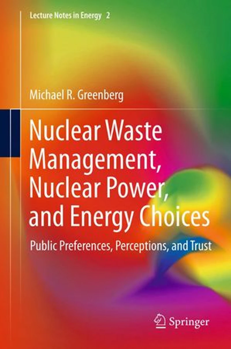 Nuclear Waste Management, Power, and Energy Choices: Public Preferences, Perceptions, Trust