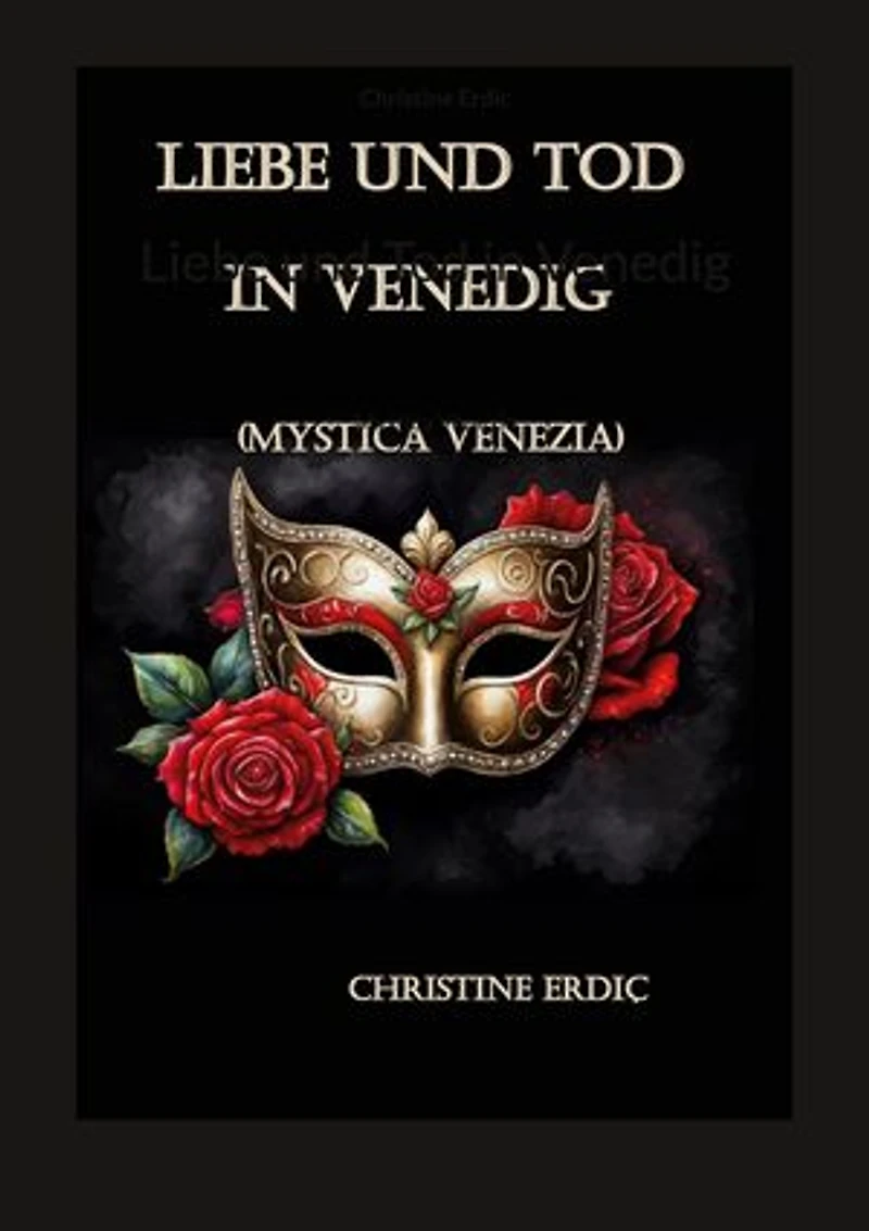 Liebe und Tod in Venedig: Mystica Venezia