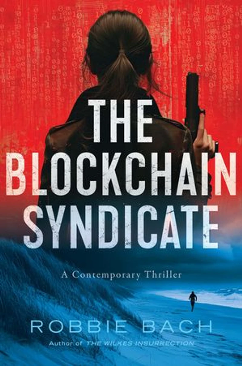 The Blockchain Syndicate: A Contemporary Thriller