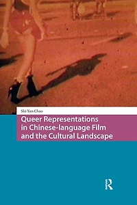 Queer Representations Chinese-language Film and the Cultural Landscape