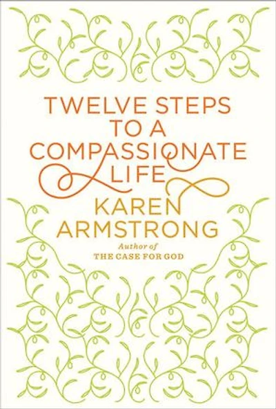 Twelve Steps to a Compassionate Life