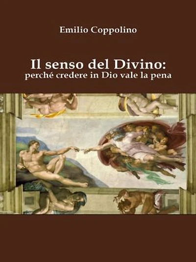 Il senso del Divino: perché credere in Dio vale la pena