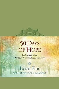 50 Days of Hope: Daily Inspiration for Your Journey through Cancer