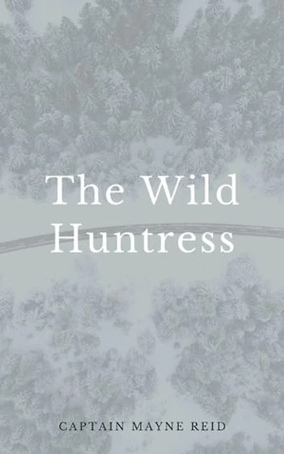 The Wild Huntress