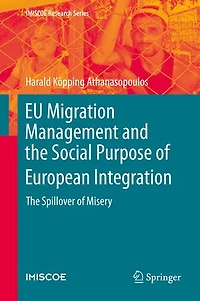 Eu Migration Management And The Social Purpose Of European Integration: Spillover Misery
