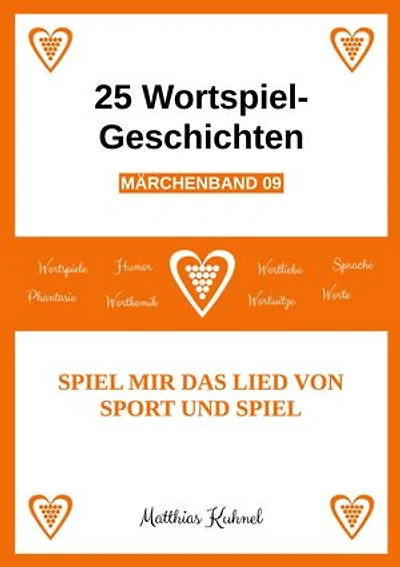 25 Wortspiel-Geschichten | Märchenband 09: Spiel mir das Lied von Sport und Spiel