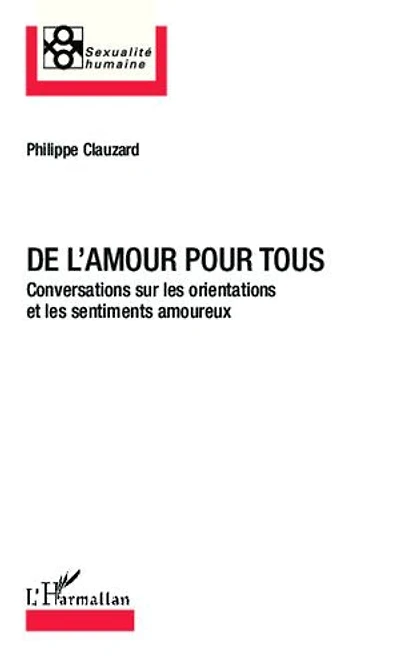 De l'amour pour tous: Conversations sur les orientations et les sentiments amoureux