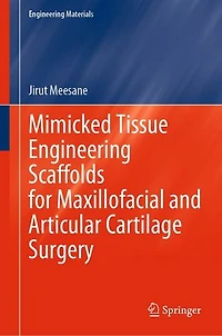Mimicked Tissue Engineering Scaffolds for Maxillofacial and Articular Cartilage Surgery