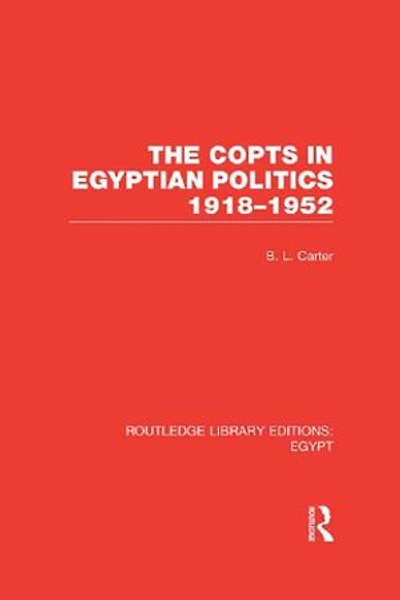 The Copts Egyptian Politics (RLE Egypt