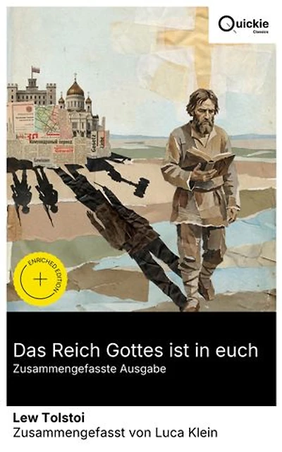 Das Reich Gottes ist in euch (Zusammengefasste Ausgabe): Bereicherte Ausgabe. Bergpredigt, Gewissensethik und die Geburt des gewaltfreien Widerstands: Staats- und Kirchenkritik im russischen Zarenreich