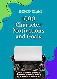 1000 Character Motivations and Goals