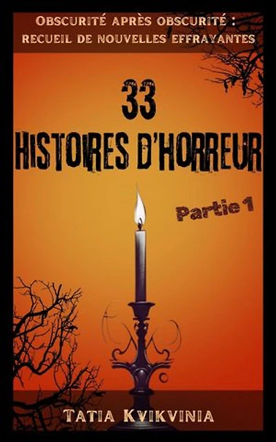 33 Histoires d’horreur – Partie 1: Obscurité après obscurité : recueil de nouvelles effrayantes, #1