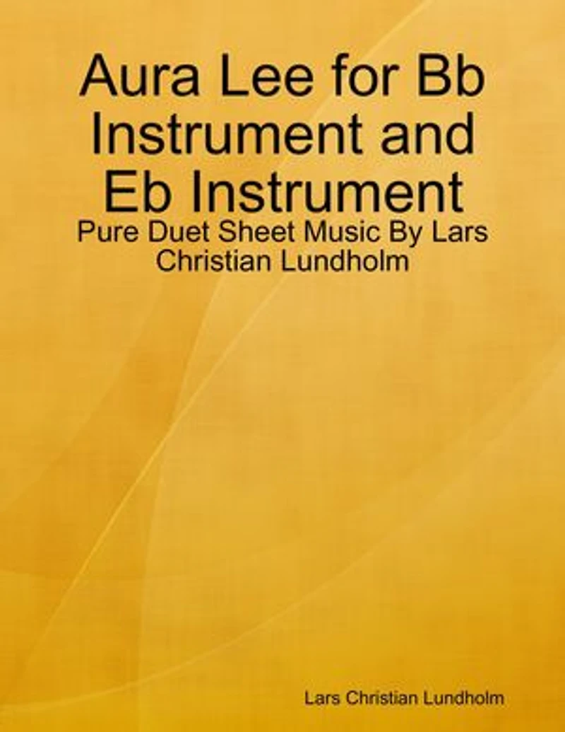 Aura Lee for Bb Instrument and Eb Instrument - Pure Duet Sheet Music By Lars Christian Lundholm