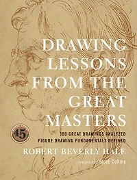 Drawing Lessons from the Great Masters: 45th Anniversary Edition