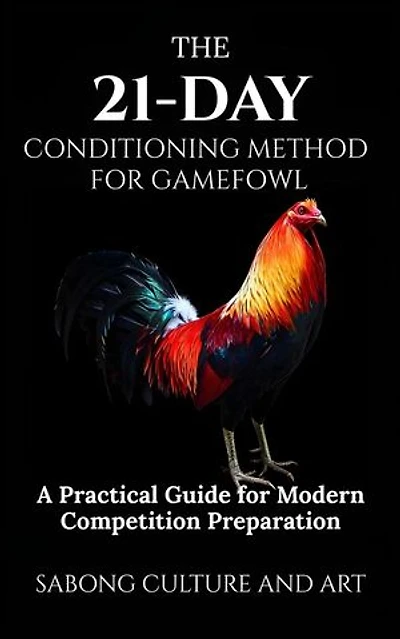 The 21-Day Conditioning Method for Gamefowl: A Practical Guide for Modern Competition Preparation