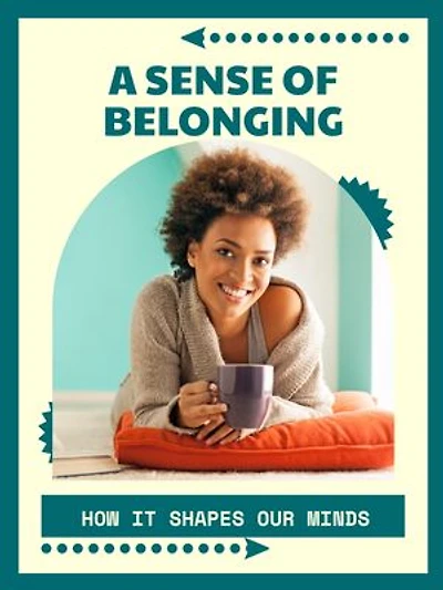 A Sense of Belonging: How it Shapes Our Minds